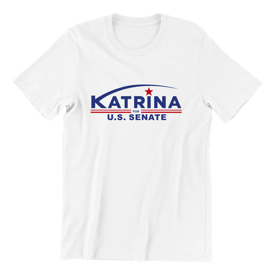 Katrina for U.S. Senate T-Shirt